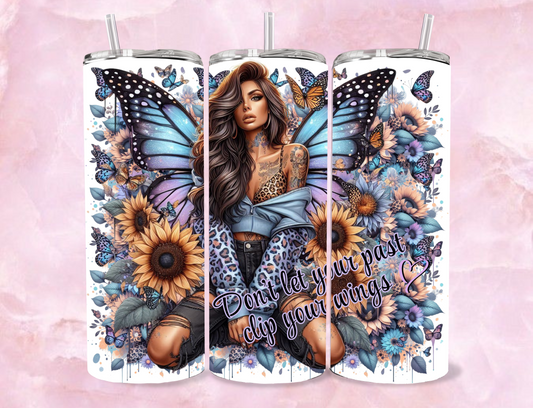 20oz Sublimation Tumbler - Dont Let Your Past Clip Your Wings