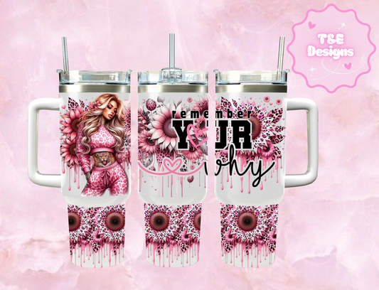 40oz Sublimation Tumbler - Remember Your Why
