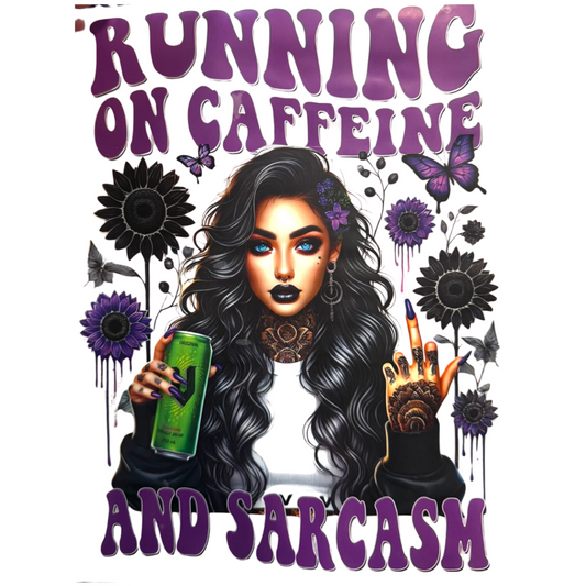 Running On Caffeine And Sarcasm - TO BE PURCHASED WITH SHIRT ONLY!