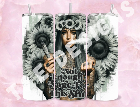 20oz Sublimation Tumbler -  #Not Enough Sage For This Sh*t
