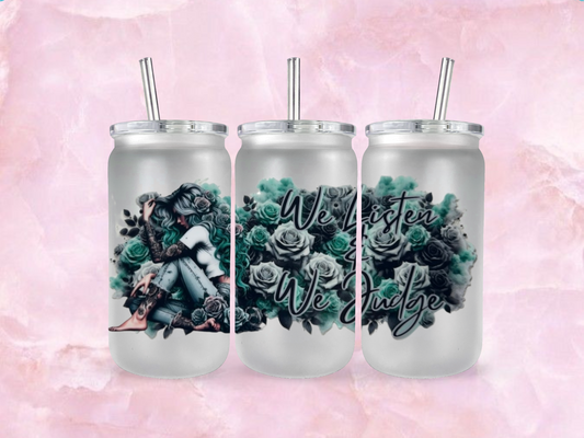 We Listen And We Judge  (TO BE PURCHASED WITH TUMBLER ONLY!!